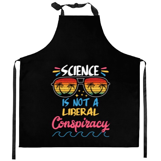 Science Is Not A Liberal Conspiracy Funny Quotes Kitchen Aprons