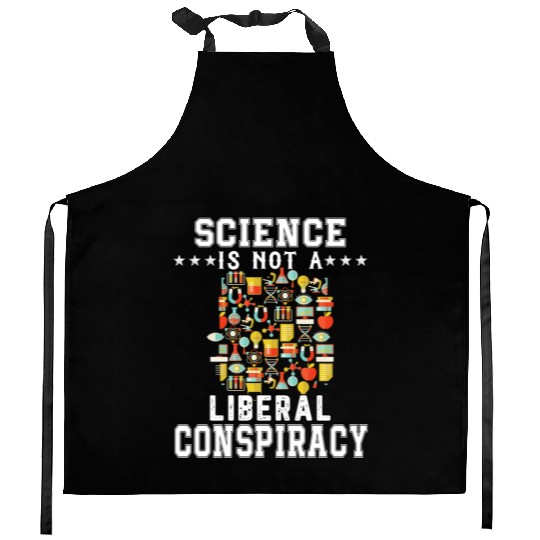 Science Is Not A Liberal Conspiracy Funny Quotes Kitchen Aprons