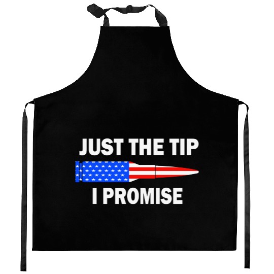 Just the tip I promise. Funny veterans day Kitchen Aprons