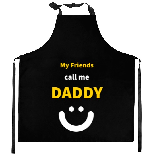 My Friends call me Daddy - Funny Quotes Kitchen Aprons
