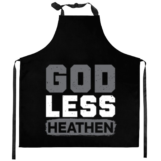 Godless Heathen Anti-Religion Agnostic Atheist Kitchen Aprons