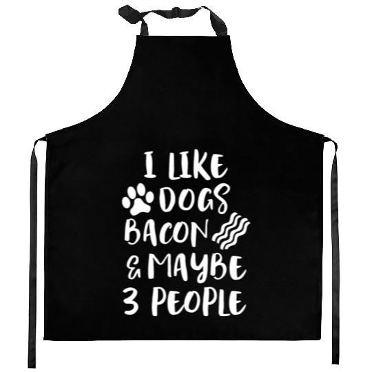 LIKE DOGS BACON MAYBE 3 PEOPLE Funny Sarcasm Women Kitchen Aprons
