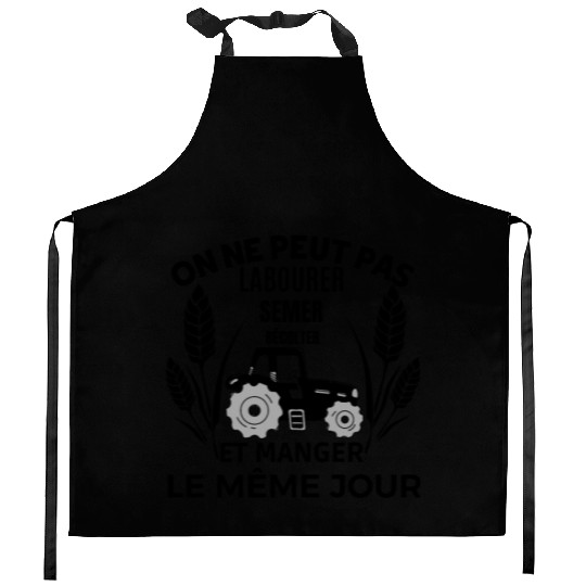 ON NE PEUT PAS LABOURER SEMER RECOLTER ET MANGER Kitchen Aprons