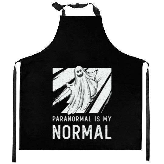 Ghost Hunting Paranormal Is My Normal Ghost Hunter Kitchen Aprons