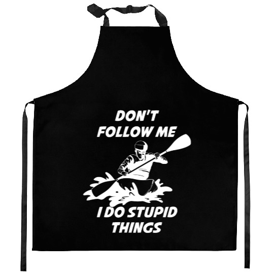 Don't Follow Me Kayak Funny Kayak Gift Kitchen Aprons