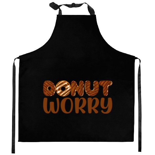 Donut Worry - Funny Chocolate Donut Lover Foodie Kitchen Aprons