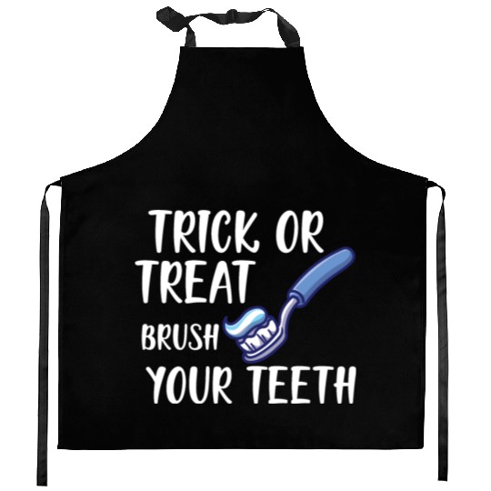 Trick or treat brush your teeth Kitchen Aprons