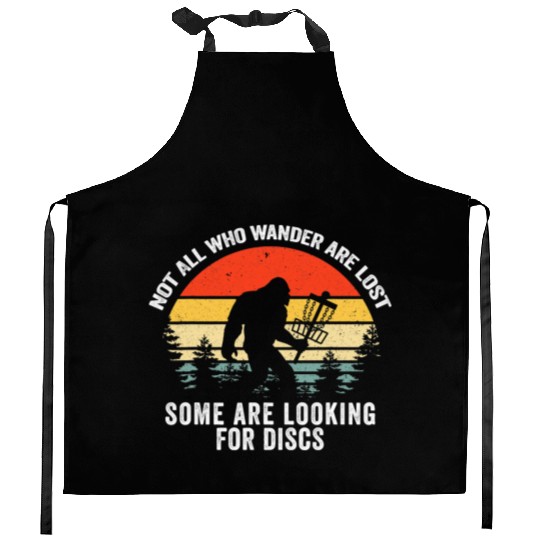 Not All Who Wander Are Lost Disc Golf Bigfoot Kitchen Aprons