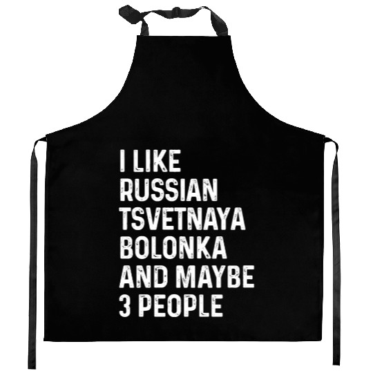 I Like Russian Tsvetnaya Bolonka And Maybe 3 Kitchen Aprons