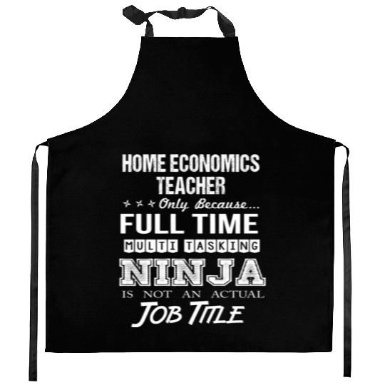 Home Economics Teacher Kitchen Aprons - Multitasking Ninj