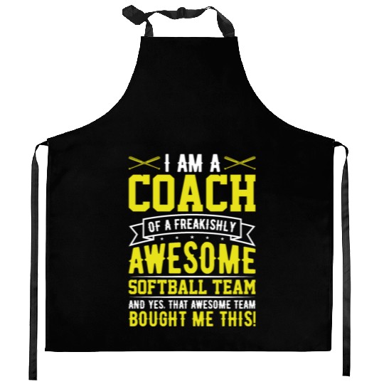 I'm a Coach of an Awesome Softball Team Funny Kitchen Aprons
