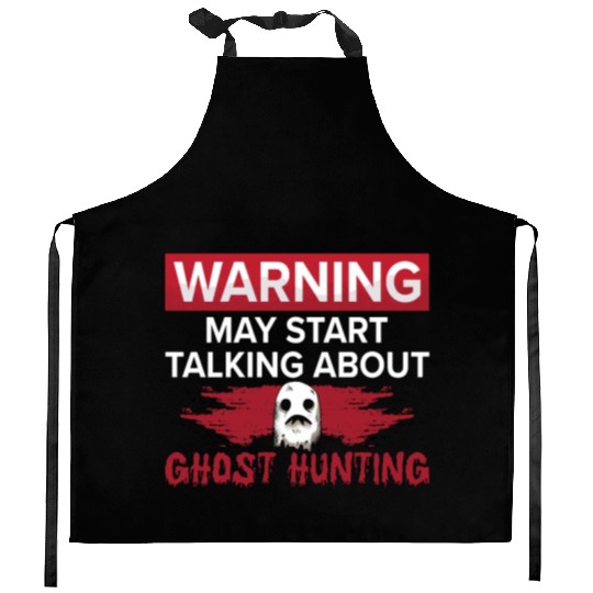 Warning My Start Talking Ghost Hunting Hunt Hunter Kitchen Aprons