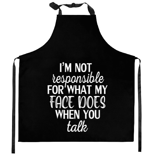 I'm Not Responsible Funny Sarcastic Quote Kitchen Aprons