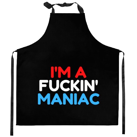 Fuckin' Maniac (Red, White and Blue version) Kitchen Aprons