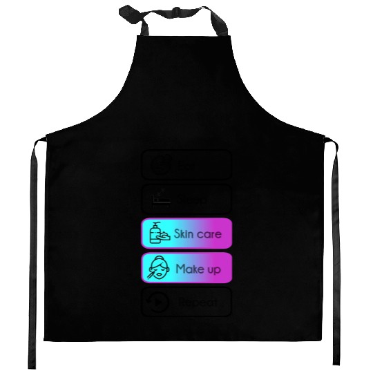 Eat, sleep, skin care, make up, repeat Kitchen Aprons