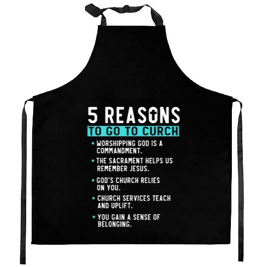 5 Reasons to go to church Kitchen Aprons