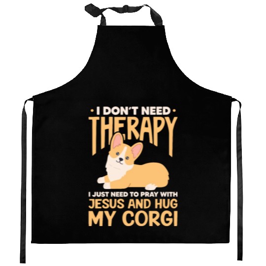 I Don't Need Therapy I Just Need Jesus and Corgi Kitchen Aprons