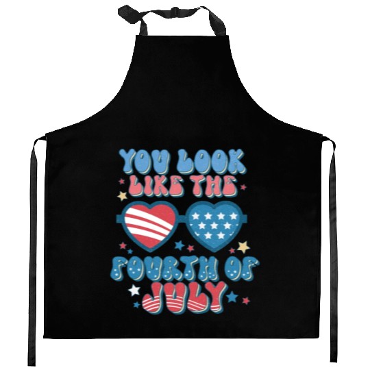 You Look Like The Fourth Of July Kitchen Aprons