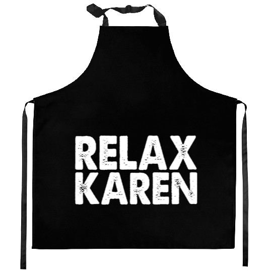 Relax Karen Internet Meme Karen Kitchen Aprons