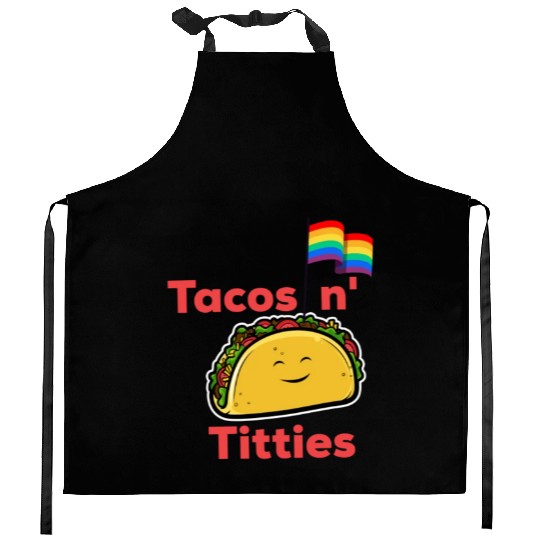 Tacos and titties funny quote cartoon LGBTQ Taco Kitchen Aprons