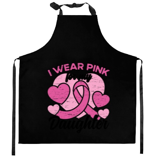 I Wear Pink For My Daughter Breast Cancer Kitchen Aprons