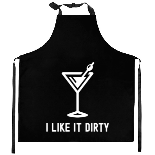 I Like It Dirty Martini Glass Funny Drinker Kitchen Aprons