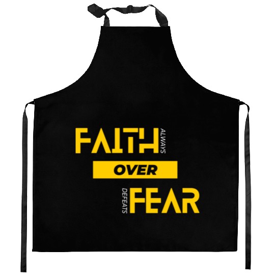 Faith Over Fear Kitchen Aprons