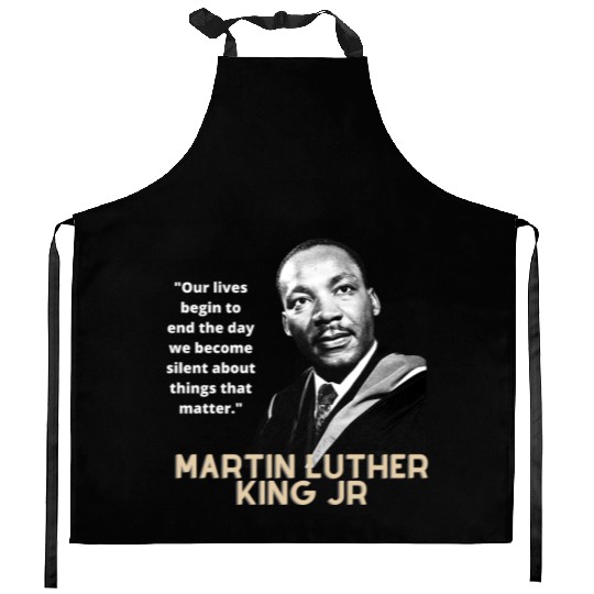 MARTIN LUTHER KING JR QUOTE Kitchen Aprons