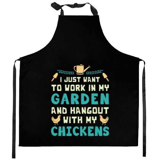 I Just Want To Work In My Garden And Hangout With Kitchen Aprons