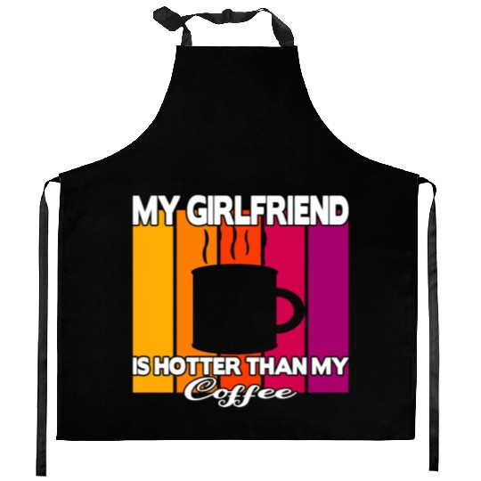 My girlfriend is hotter than my coffee Kitchen Aprons