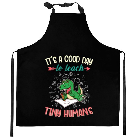 Good Day To Teach Tiny Humans Elementary Teacher Kitchen Aprons