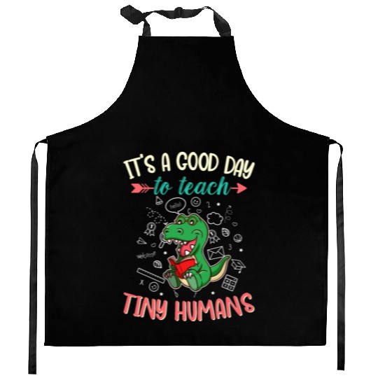 Good Day To Teach Tiny Humans Elementary Teacher Kitchen Aprons
