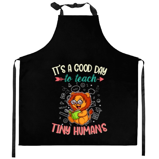 Good Day To Teach Tiny Humans Elementary Teacher Kitchen Aprons