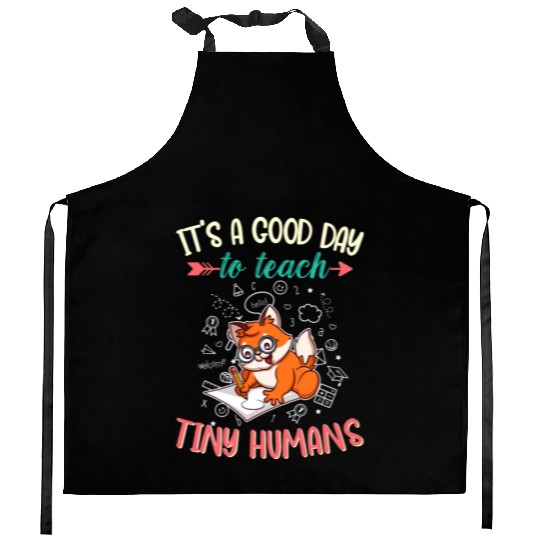 Good Day To Teach Tiny Humans Elementary Teacher Kitchen Aprons