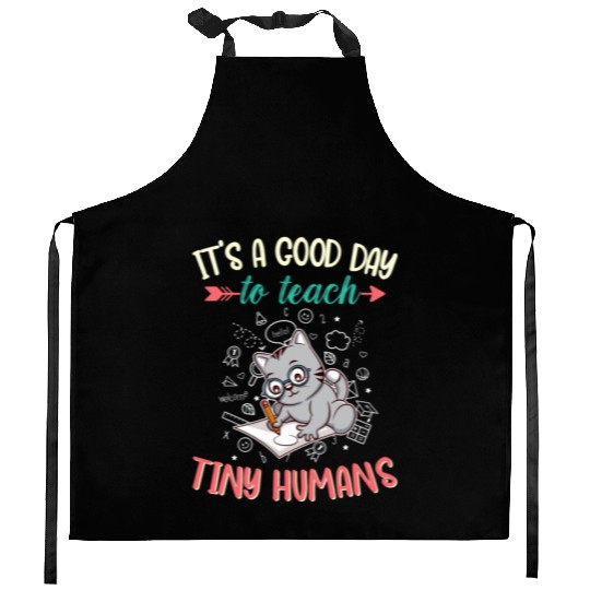 Good Day To Teach Tiny Humans Elementary Teacher Kitchen Aprons