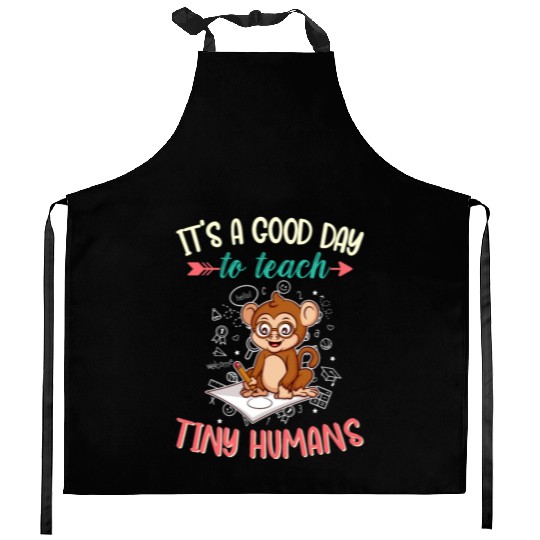 Good Day To Teach Tiny Humans Elementary Teacher Kitchen Aprons