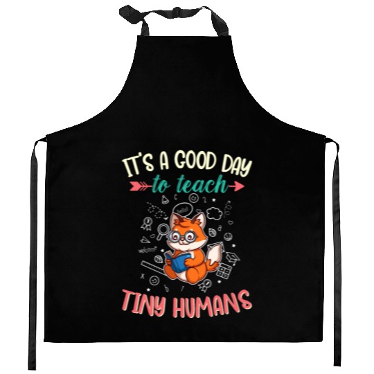 Good Day To Teach Tiny Humans Elementary Teacher Kitchen Aprons