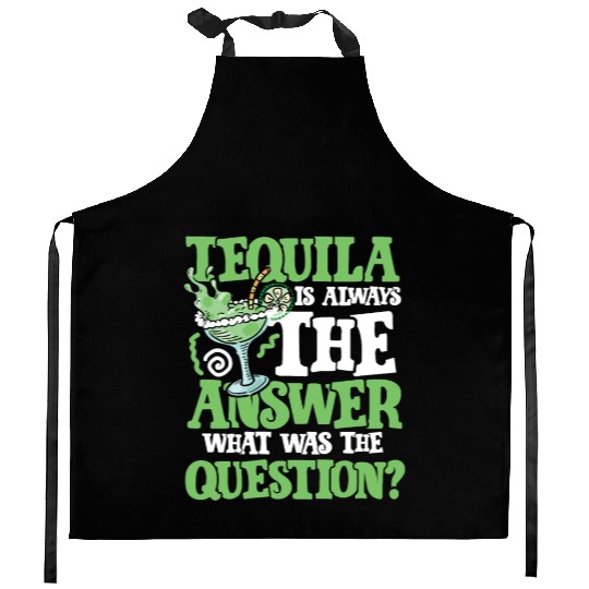 Tequila answer Kitchen Aprons