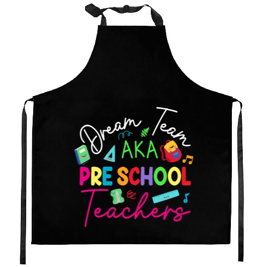Dream Team Aka Preschool Teachers Kitchen Aprons