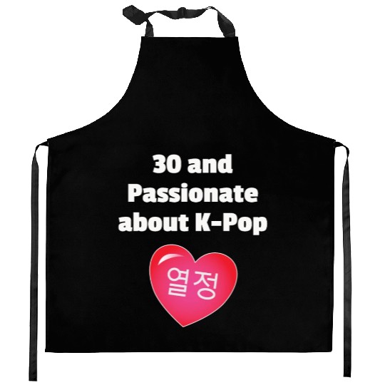 30 and passionate about k-Pop w/ heart Kitchen Aprons