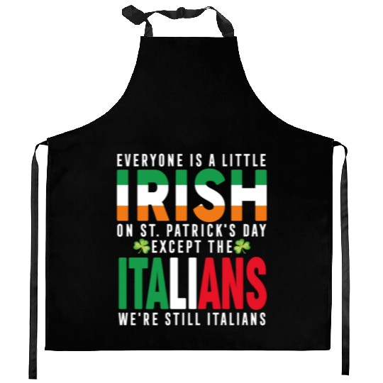 Italian St Patricks Day Sarcastic Italian Irish Kitchen Aprons