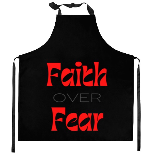 Faith over Fear Typography Kitchen Aprons