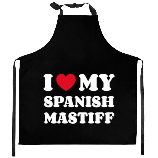 I Love My Spanish Mastiff Kitchen Aprons