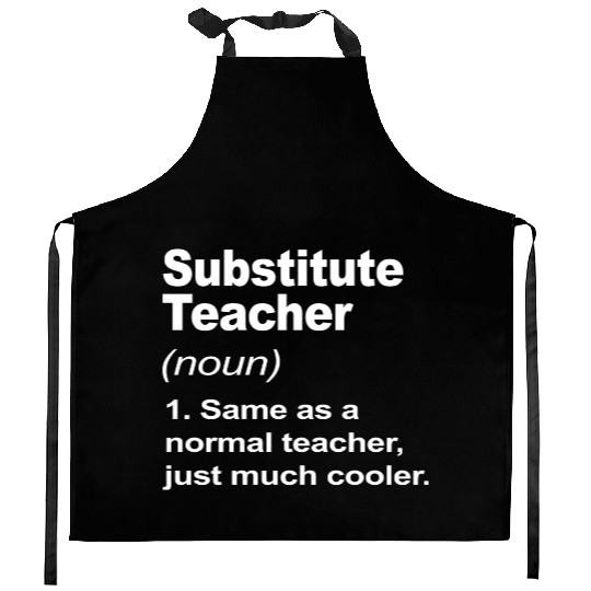 Substitute Teacher Definition Back To School 2023 Kitchen Aprons