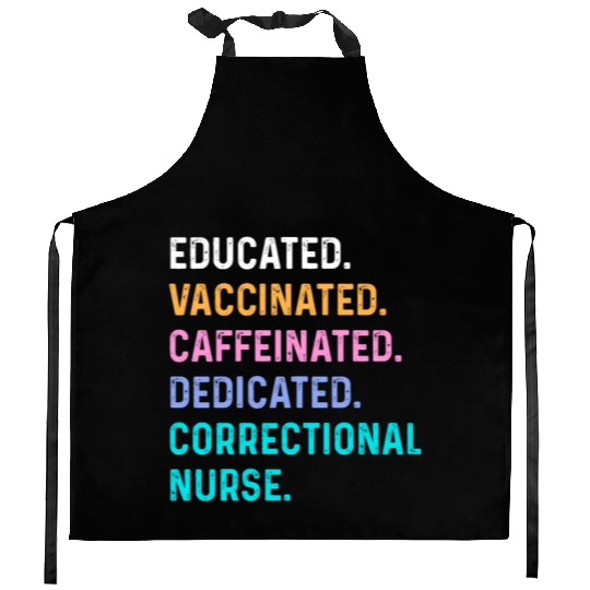 Correctional nurse - educated vaccinated Kitchen Aprons