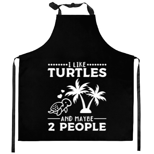 I Like Turtles And Maybe 2 People I Cute Turtle Kitchen Aprons
