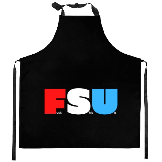FSU Fuck Shit Up (in Red White Blue letters) Kitchen Aprons