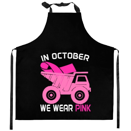 In October We Wear Pink Dump Truck Breast Cancer Kitchen Aprons
