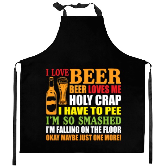 I Love Beer Beer Loves Me Holy Crap I Have To Pee Kitchen Aprons