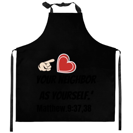 You must love your neighbor as yourself design. Kitchen Aprons